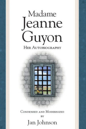 Madame Jeanne Guyon:</br>Her Autobiography